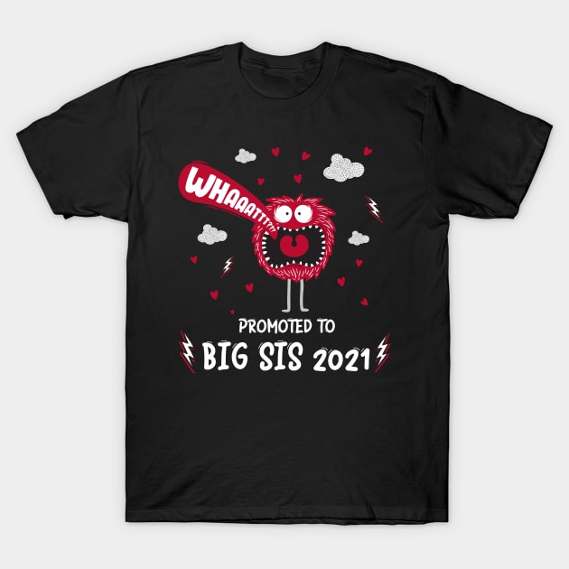 big siter sis 2021  monster pregancy announcement T-Shirt by alpmedia